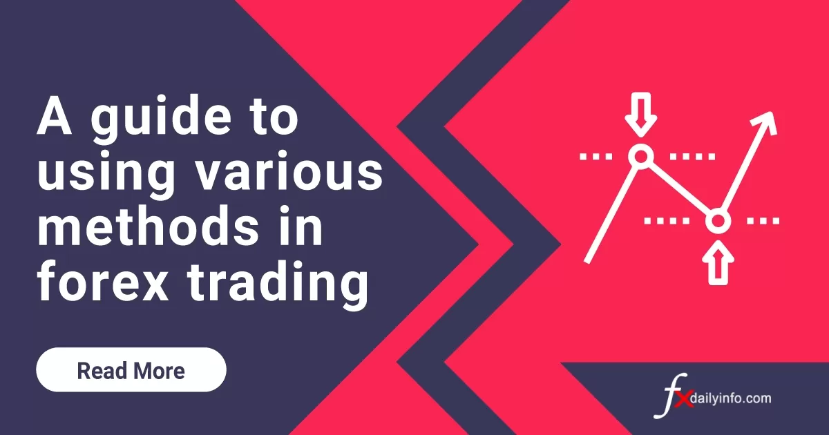 A guide to using various methods in forex trading